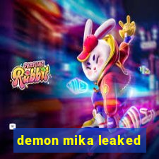 demon mika leaked